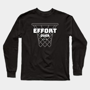 Effort over EGO Long Sleeve T-Shirt